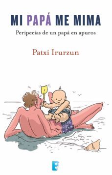 mi papa me mima (ebook)-patxi irurzun-9788490194584