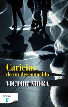 caricias de un desconocido (ebook)-victor mora-9788490196984