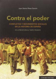 contra el poder.conflictos y movimientos sociales en la historia de españa-9788490452684