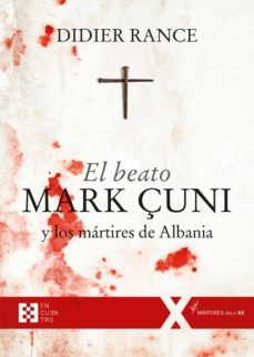 el beato mark çuni y los martires de albania (ebook)-didier rance-9788490557884