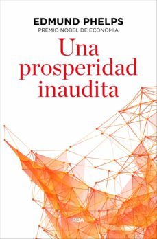 una prosperidad inaudita (ebook)-edmund s. phelps-9788490568484
