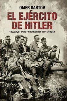 el ejercito de hitler: soldados, nazis y el tercer reich-9788490608784