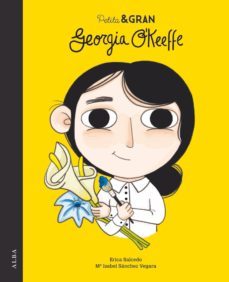 petita & gran georgia o keeffe-maria isabel sanchez vegara-9788490654484