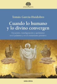 cuando lo humano y lo divino convergen (ebook)-tomas garcia huidobro rivas-9788490738184