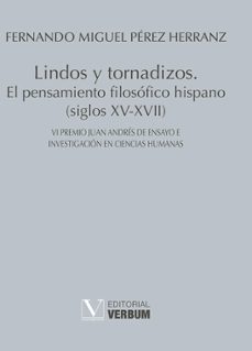 lindos y tornadizos: pensamiento filosofico hispano (siglos xv - xvii)-9788490742884