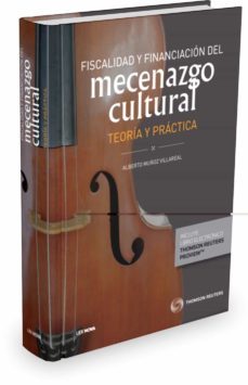 fiscalidad y financiacion del mecenazgo cultural-alberto muñoz villareal-9788490999684