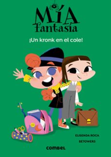 mia fantasia 2 :un kronk en el cole-elisenda roca-9788491016984