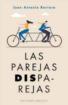 las parejas disparejas-juan antonio barrera mendez-9788491118084