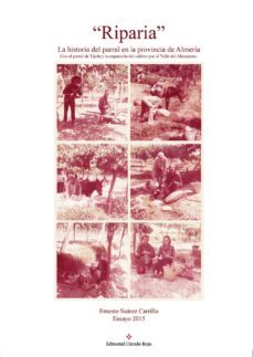 riparia. la historia del parral en la provincia de almeria-ernesto suarez carrillo-9788491151784