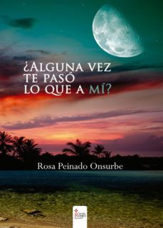 ¿alguna vez te paso lo que a mi? (ebook)-rosa peinado onsurbe-9788491156284