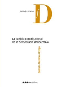 la justicia constitucional de la democracia deliberativa (ebook)-roberto niembro ortega-9788491239284