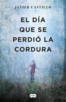 el dia que se perdio la cordura (ebook)-javier castillo-9788491291084