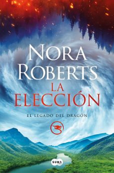 la elección (el legado del dragon 3)-nora roberts-9788491296584