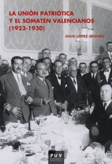 la union patriotica y el somaten valencianos (1923-1930) (ebook)-julio lopez iñiguez-9788491341284