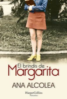 el brindis de margarita-ana alcolea-9788491395584