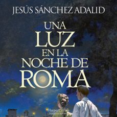 una luz en la noche de roma (audiolibro)-jesus sanchez adalid-9788491399384