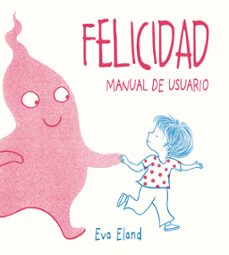felicidad. manual de usuario-9788491453284