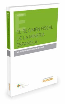 el regimen fiscal de la mineria española-ana m fernandez gomez del castillo-9788491521884