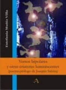 versos bipolares y otras criaturas luminiscentes-estefania muñiz villa-9788492594184