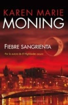 fiebre sangrienta-karen marie moning-9788492617784