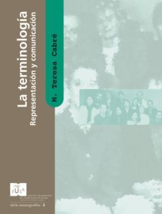la terminología: representación y comunicación (ebook)-m. teresa cabre-9788492707584