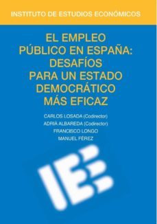 el empleo publico en españa: desafios para un estado democratico mas eficaz-carlos losada-9788492737284