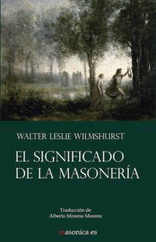 el significado de la masoneria (ebook)-walter leslie wilmshurst-9788492984084