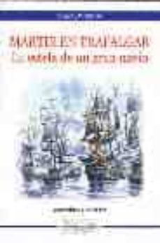 martir en trafalgar: estela de un gran navio-9788493379384