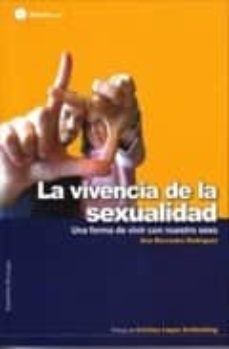 la vivencia de la sexualidad. una forma de vivir con nuestro sexo-ana mercedes rodriguez rodriguez-9788493505684