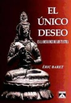 el unico deseo en la desnudez de los tantra-eric baret-9788493579784