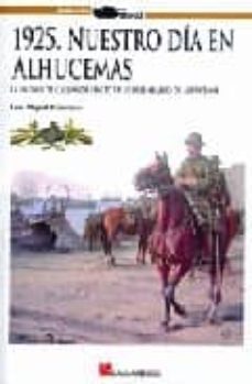 1925: nuestro dia en alhucemas: el desembarco visto desde la unid ad de carros de asalto-9788493625184