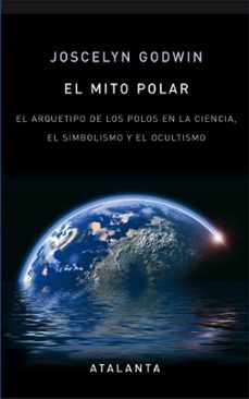 el mito polar: el arquetipo de los polos en la ciencia, el simbol ismo y el ocultismo-9788493651084