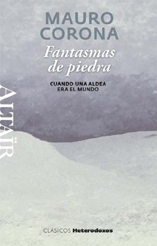fantasmas de piedra: cuando una aldea era el mundo  (premio calam o otra mirada 2011)-9788493755584