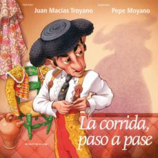 la corrida, paso a pase-juan macias troyano-9788494076084