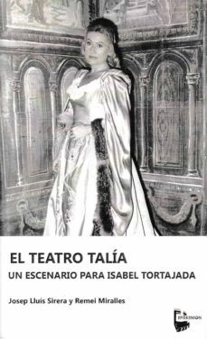el teatro talia. un escenario para isabel tortajada-9788494092084