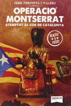 operacio montserrat atemptat al cor de catalunya-pere perpinya-9788494115684