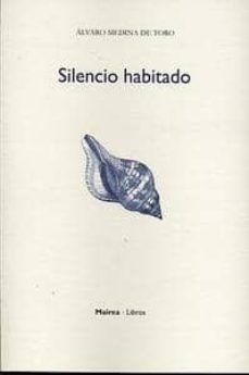 silencio habitado-alvaro medina de toro-9788494156984