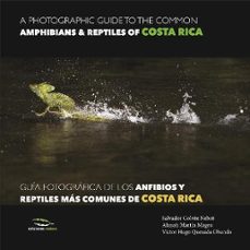 guia fotografica anfibios y reptiles costa rica-alanah martin magro-victor hugo quesada obando-9788494268984