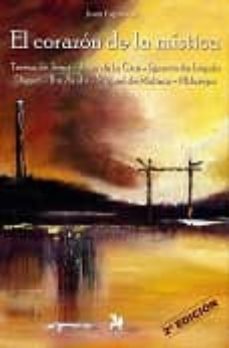 el corazon de la mistica: teresa de jesus - juan de la cruz- ignacio de loyola - dogen ibn arabi - miguel de molinos (2ª ed.)-juan espinosa-9788494302084