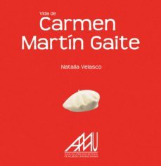 vida de carmen martin gaite-natalia velasco postigo-9788494317484