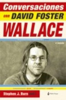 conversaciones con david foster wallace (3ª ed.)-stephen j. burn-9788494365584