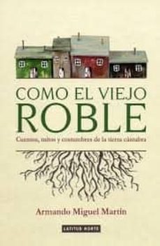 como el viejo roble-armando miguel martin-9788494428784