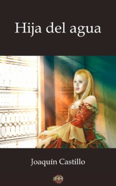hija del agua (ebook)-joaquin castillo-9788494559884