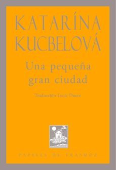 una pequeña gran ciudad-katarina kucbelova-9788494674884