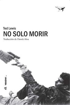 no solo morir-ted lewis-9788494680984
