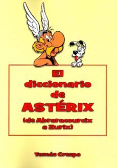 el diccionario de asterix. de abraracourcix a zurix-tomas crespo-9788494749384