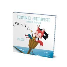 fermin el guitarrista: un pirata pacifista-montse barrero-esther sanchez-9788494781384