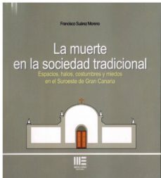 la muerte en la sociedad tradicional-francisco suarez moreno-9788494836084