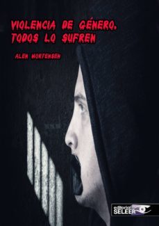 violencia de genero, todos lo sufren-alen mortensen-9788494882784