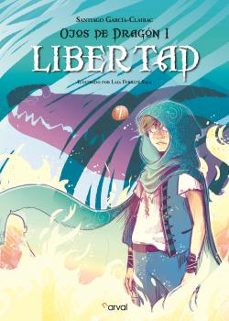 ojos de dragon i: libertad-santiago garcia clairac-9788494928284